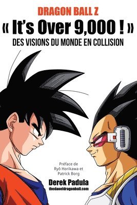Derek Padula - Dragon Ball Z It's Over 9,000 ! Des visions du monde en collision, Häftad. Tillgänglighet: Lägg i varukorg