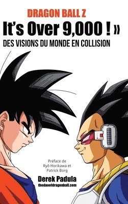 Derek Padula - Dragon Ball Z It's Over 9,000 ! Des visions du monde en collision, Inbunden. Tillgänglighet: Lägg i varukorg