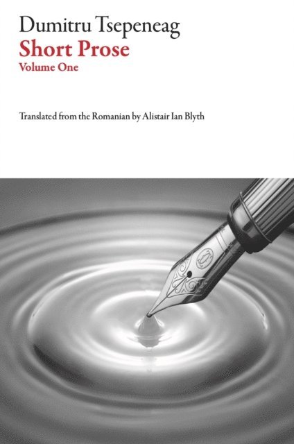 Dumitru Tsepeneag - Short Prose, E-bok