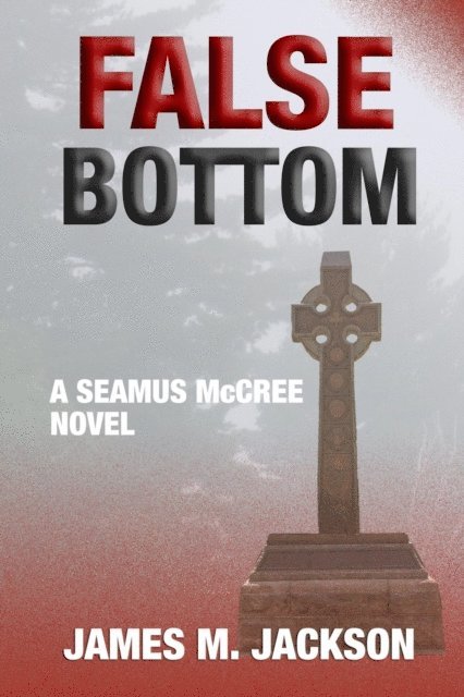 James M. Jackson - False Bottom, E-bok