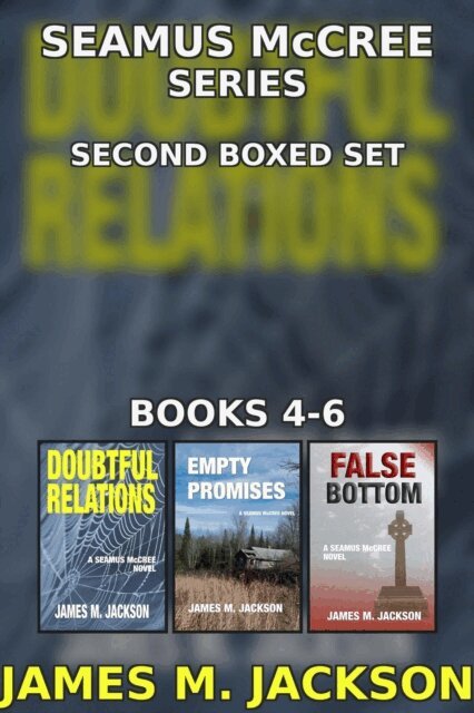 James M. Jackson - Seamus McCree Series Second Boxed Set: Books 4-6 | Doubtful Relations | Empty Promises | False Bottom, E-bok