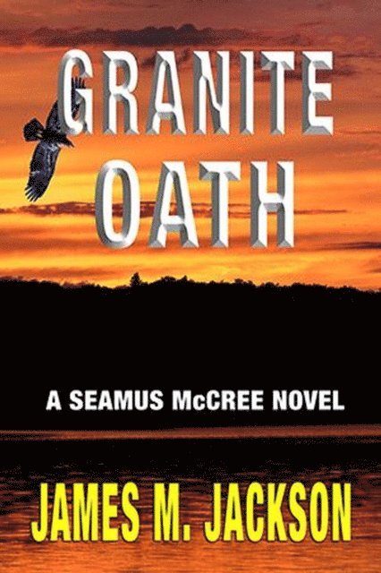 James M. Jackson - Granite Oath, E-bok