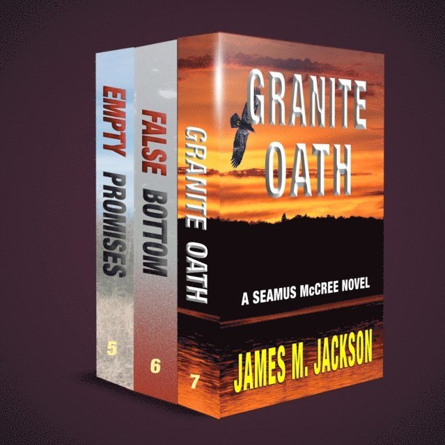 James M. Jackson - Seamus McCree Series Boxed Set II: Books 5-7 | Empty Promises | False Bottom | Granite Oath |, E-bok