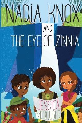 Jessica McDougle - Nadia Knox and the Eye of Zinnia, Häftad