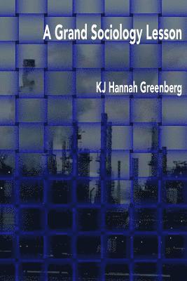 Kj Hannah Greenberg - A Grand Sociology Lesson, Häftad. Tillgänglighet: Lägg i varukorg