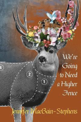 Jennifer Macbain-Stephens - We're Going to Need a Higher Fence, Häftad