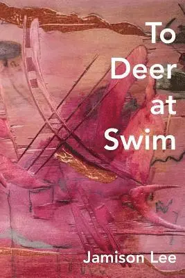 Jamison Lee - To Deer at Swim, Häftad. Tillgänglighet: Lägg i varukorg