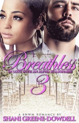 Shani Greene-Dowdell - Breathless 3, Häftad