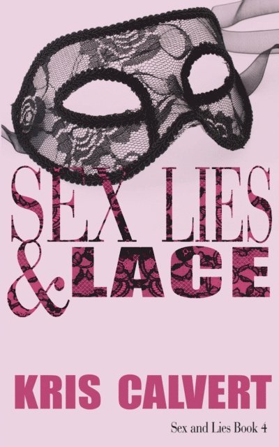 Kris Calvert - Sex, Lies & Lace, E-bok