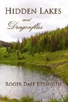 Malania E. Reynolds, Roger Dale Reynolds - Hidden Lakes and Dragonflies, Häftad. Tillgänglighet: Lägg i varukorg