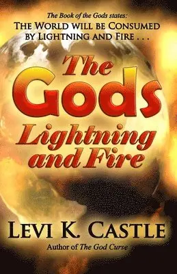 Levi K. Castle - The Gods, Lightning and Fire, Häftad. Tillgänglighet: Lägg i varukorg