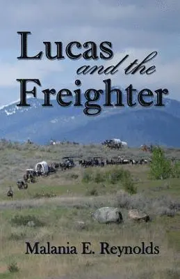 Malania E. Reynolds - Lucas and the Freighter, Häftad. Tillgänglighet: Lägg i varukorg