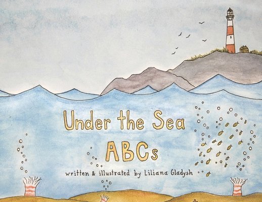 Liliana Gladysh - Under The Sea ABCs, Häftad