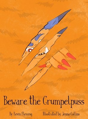 Kevin Fleming, Jenna Collins - Beware the Grumpelpuss, Inbunden