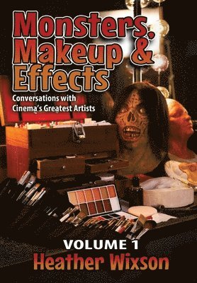 Heather Wixson - Monsters, Makeup & Effects, Inbunden