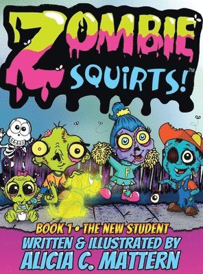 Alicia Mattern - Zombie Squirts, Inbunden