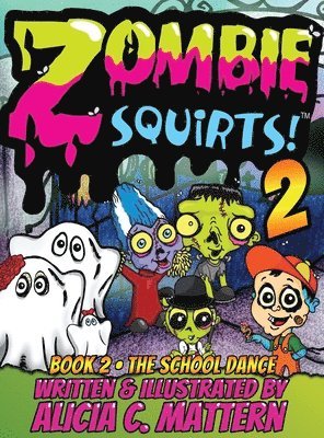 Alicia Mattern - Zombie Squirts 2, Inbunden