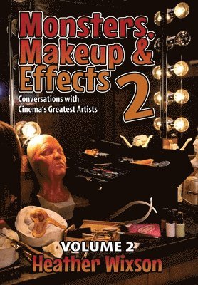 Heather Wixson - Monsters, Makeup & Effects 2, Inbunden