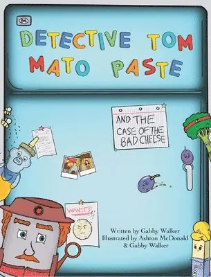 Gabby Walker - Detective Tom Mato Paste and The Case of the Bad Cheese, Inbunden. Tillgänglighet: Lägg i varukorg