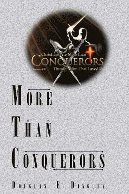 Douglas E. Dingley - More Than Conquerors, Häftad