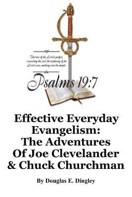 Douglas E. Dingley - Effective Everyday Evangelism: The Adventures of Joe Clevelander & Chuck Churchman, Häftad