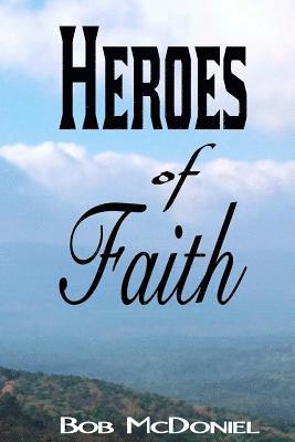 Bob McDoniel - Heroes of Faith, Häftad