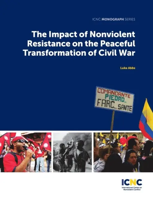 Luke Abbs - Impact of Nonviolent Resistance on the Peaceful Transformation of Civil War, E-bok. Tillgänglighet: Lägg i varukorg