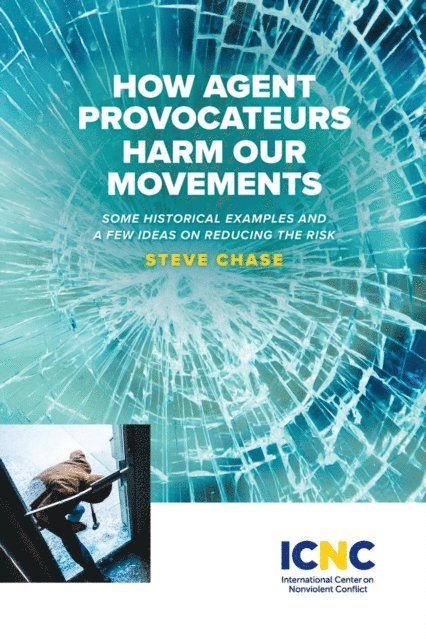 Steve Chase - How Agent Provocateurs Harm Our Movements, E-bok