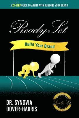 Synovia Dover-Harris - Ready Set Build Your Brand!: A 21- Step Guide To Assist With Building Your Brand!, Häftad. Tillgänglighet: Lägg i varukorg