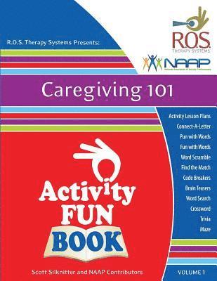 National Associa Activity Professionals, Scott Silknitter - Caregiving 101 Activity Fun Book: Volume 1, Häftad