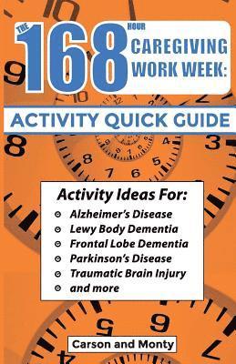 Monty Carson - The 168 Hour Caregiving Work Week: Activity Quick Guide, Häftad