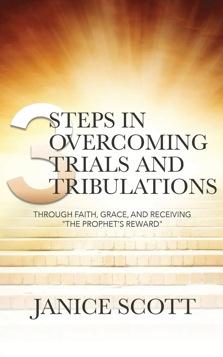 Janice Scott - 3 Steps in Overcoming Trials and Tribulations, Häftad. Tillgänglighet: Lägg i varukorg