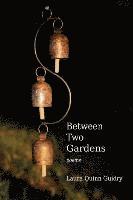 Laura Quinn Guidry - Between Two Gardens, Häftad