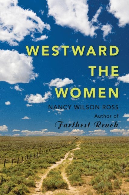 Nancy Wilson Ross - Westward the Women, E-bok