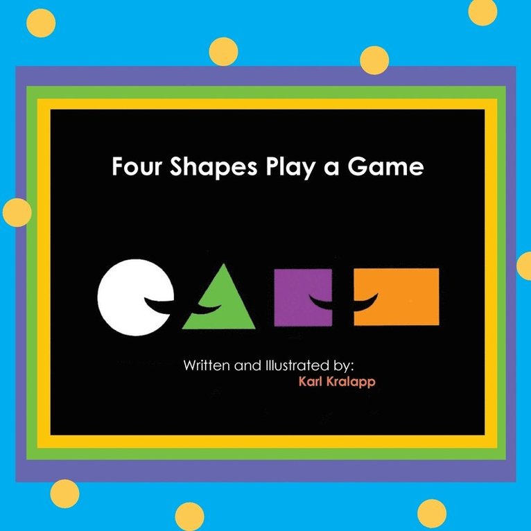 Karl Kralapp - Four Shapes Play a Game, Häftad. Tillgänglighet: Lägg i varukorg