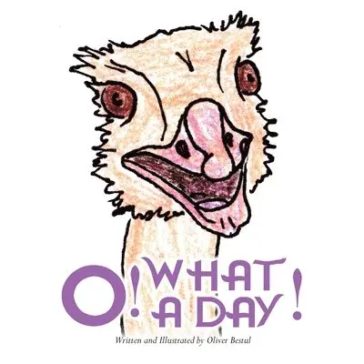 Oliver Bestul - O! What a Day!, Häftad. Tillgänglighet: Lägg i varukorg