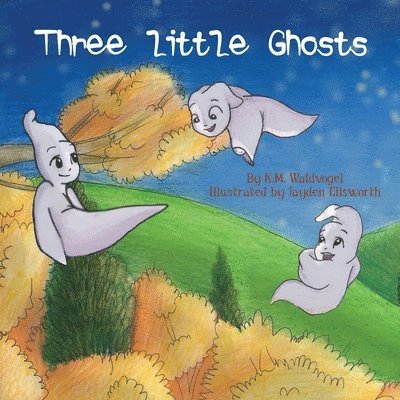 K M Waldvogel - Three Little Ghosts, Häftad. Tillgänglighet: Lägg i varukorg