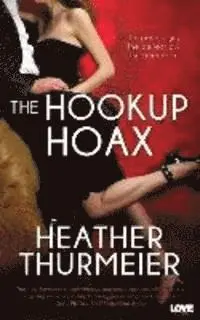 Heather Thurmeier - The Hookup Hoax, Häftad. Tillgänglighet: Lägg i varukorg