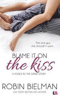 Robin Bielman - Blame It on the Kiss, Häftad