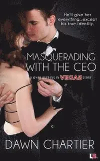 Dawn Chartier - Masquerading with the CEO, Häftad. Tillgänglighet: Lägg i varukorg