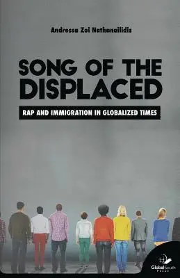 Andressa Zoi Nathanailidis - Song of the Displaced: Rap and Migration in Globalized Times, Häftad. Tillgänglighet: Lägg i varukorg