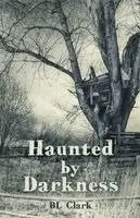 Bl Clark - Haunted by Darkness, Häftad. Tillgänglighet: Lägg i varukorg