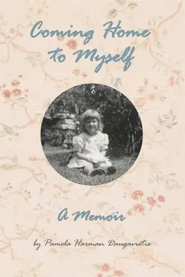 Pamela Harman Daugavietis - Coming Home to Myself - A Memoir, Häftad. Tillgänglighet: Lägg i varukorg