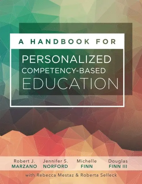 Douglas Finn III, Michelle Finn, Jennifer S. Norford, Robert J. Marzano - Handbook for Personalized Competency-Based Education, E-bok. Tillgänglighet: Lägg i varukorg