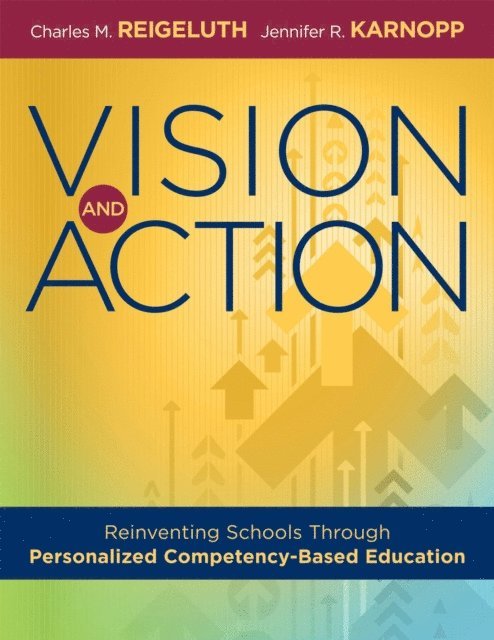 Jennifer R. Karnopp, Charles M. .Reigeluth - Vision and Action, E-bok