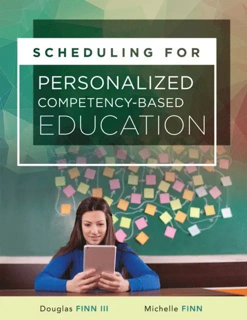 Douglas Finn III, Michelle Finn - Scheduling for Personalized Competency-Based Education, E-bok. Tillgänglighet: Lägg i varukorg