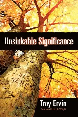 Troy Ervin - Unsinkable Significance, Häftad. Tillgänglighet: Lägg i varukorg