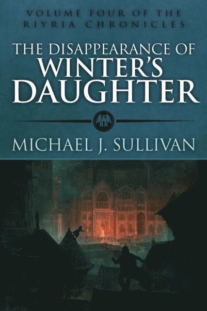 Michael J. Sullivan - Disappearance of Winter's Daughter, E-bok