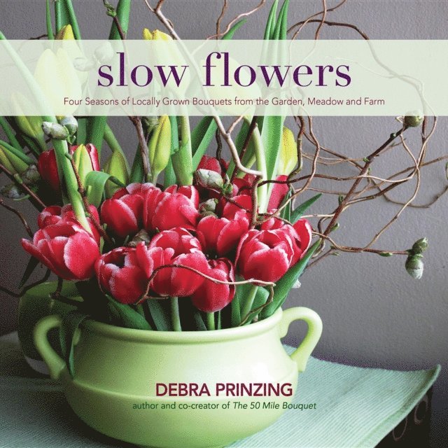 Debra Prinzing - Slow Flowers, E-bok. Tillgänglighet: Lägg i varukorg