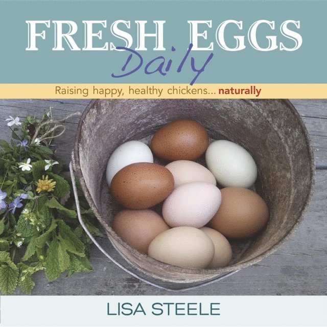 Lisa Steele - Fresh Eggs Daily, E-bok